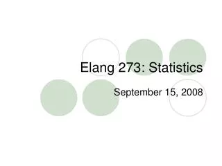 Elang 273: Statistics