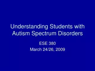 Understanding Students with Autism Spectrum Disorders