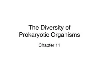 The Diversity of Prokaryotic Organisms