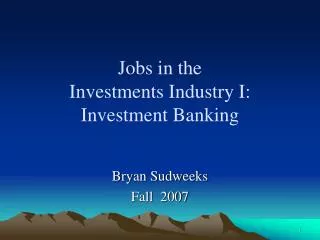 Jobs in the Investments Industry I: Investment Banking