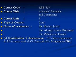 Course Code	: 		EBB 337 Course Title	: 		Advanced Materials 						and Composites