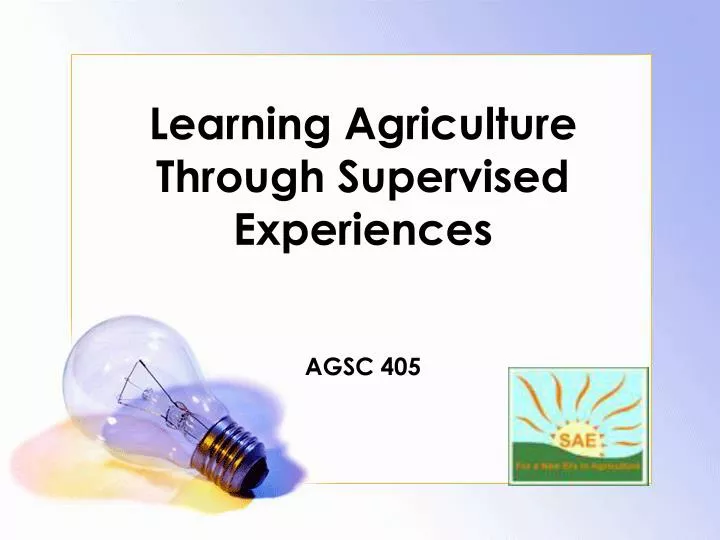 learning agriculture through supervised experiences
