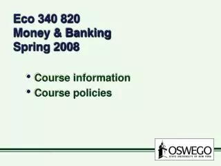 Eco 340 820 Money &amp; Banking Spring 2008