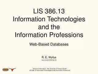 LIS 386.13 Information Technologies and the Information Professions Web-Based Databases