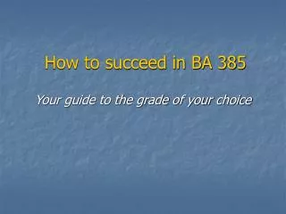 How to succeed in BA 385