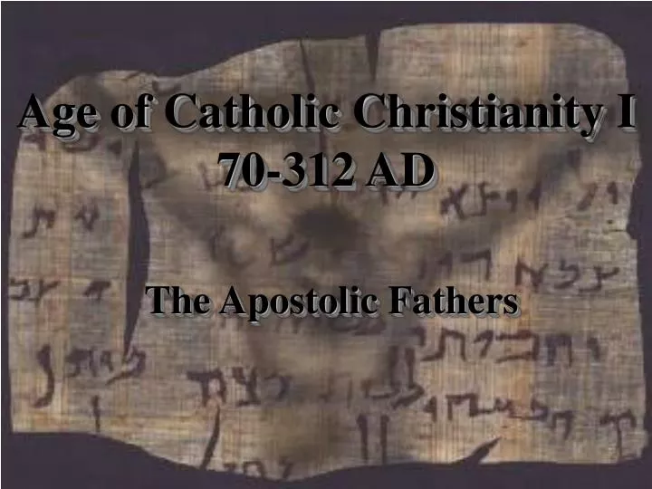age of catholic christianity i 70 312 ad