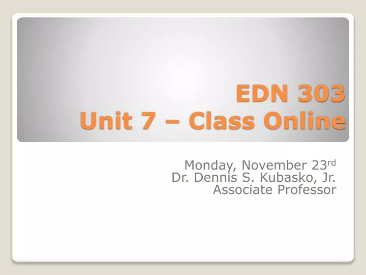 edn 303 unit 7 class online