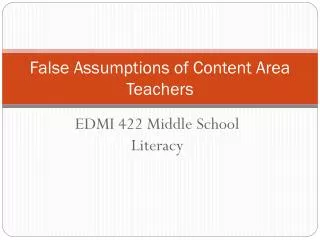 False Assumptions of Content Area Teachers