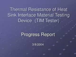 Thermal Resistance of Heat Sink Interface Material Testing Device (TIM Tester)