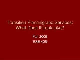Transition Planning and Services: What Does It Look Like?