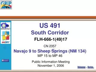 US 491 South Corridor FLH-666-1(49)17 CN 2357 Navajo 9 to Sheep Springs (NM 134) MP 15 to MP 46