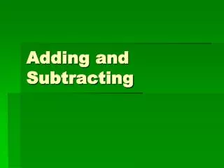 Adding and Subtracting