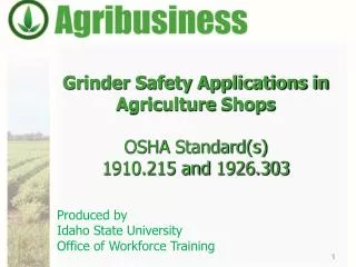 Grinder Safety Applications in Agriculture Shops OSHA Standard(s) 1 910.215 and 1926.303