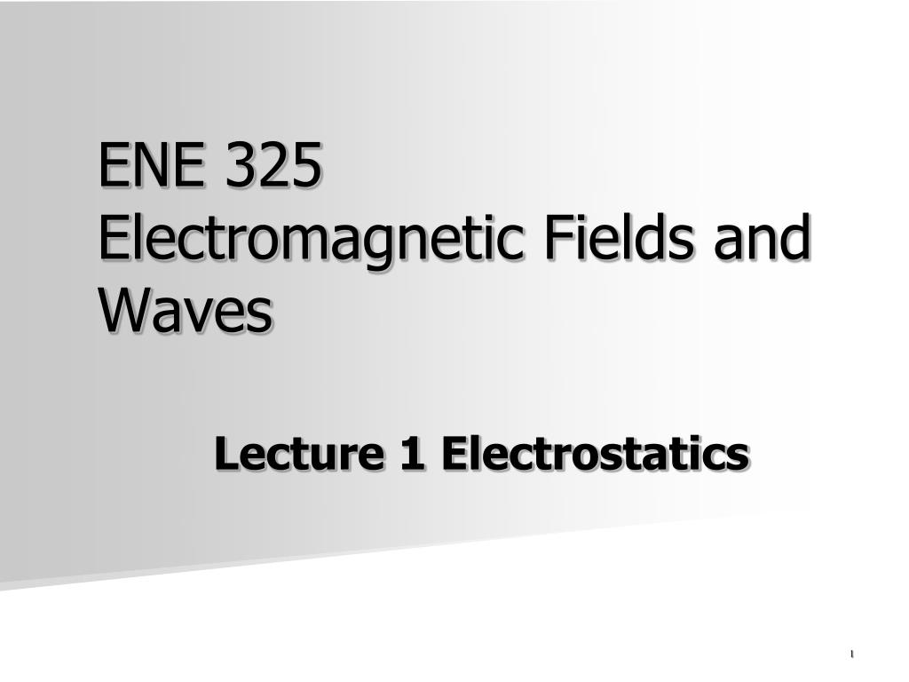 PPT - ENE 325 Electromagnetic Fields and Waves PowerPoint Presentation ...