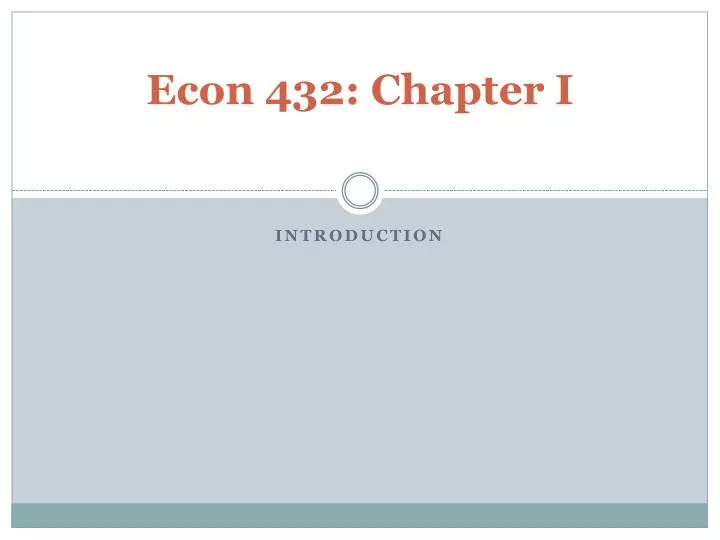 econ 432 chapter i