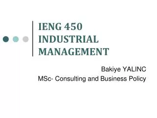 IENG 450 INDUSTRIAL MANAGEMENT