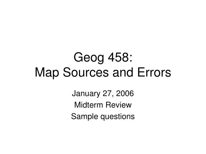 geog 458 map sources and errors