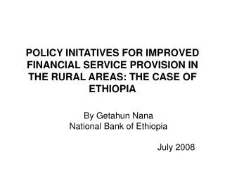 By Getahun Nana National Bank of Ethiopia July 2008