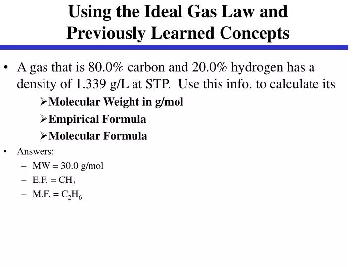 using the ideal gas law and previously learned concepts