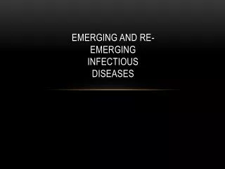 Emerging and Re-emerging Infectious Diseases