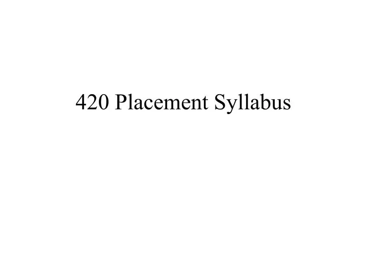 420 placement syllabus