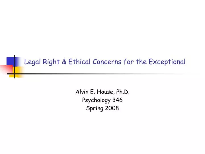 legal right ethical concerns for the exceptional
