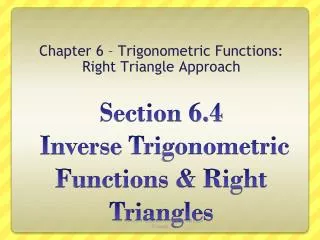 Section 6.4 Inverse Trigonometric Functions &amp; Right Triangles