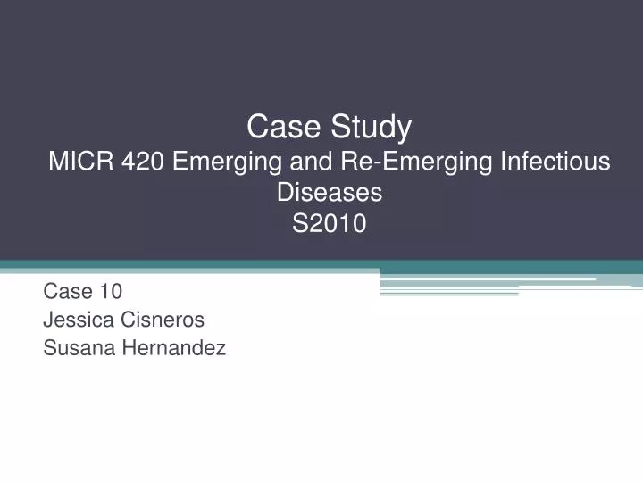 case study micr 420 emerging and re emerging infectious diseases s2010