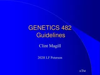 GENETICS 482 Guidelines
