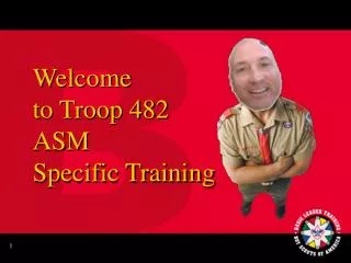 Welcome to Troop 482 ASM Specific Training