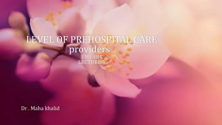 level of prehospital care providers ems 484 lecture 5