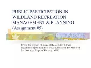 PUBLIC PARTICIPATION IN WILDLAND RECREATION MANAGEMENT &amp; PLANNING (Assignment #5)