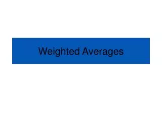 Weighted Averages