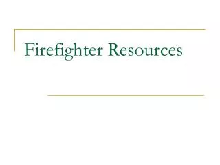 Firefighter Resources