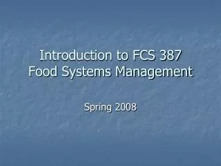 Introduction to FCS 387 Food Systems Management