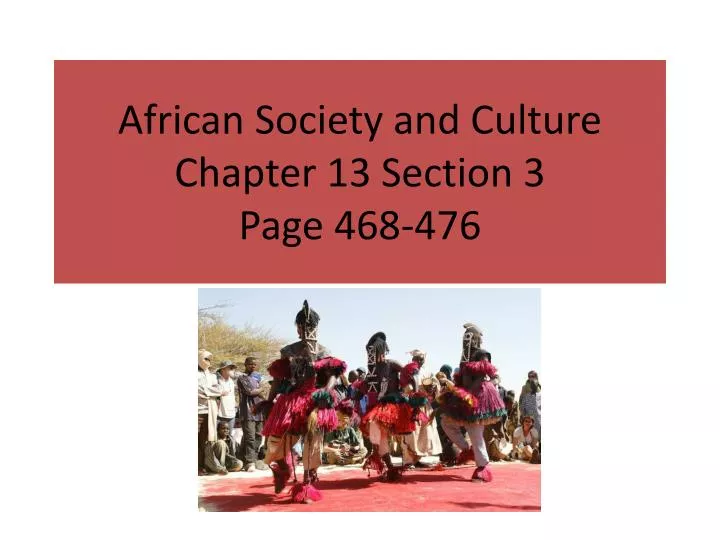 african society and culture chapter 13 section 3 page 468 476