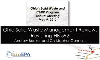 Ohio Solid Waste Management Review: Revisiting HB 592 Andrew Booker and Christopher Germain