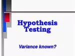 Hypothesis Testing - slide 1