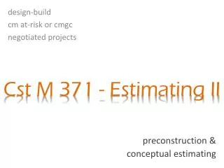 Cst M 371 - Estimating II