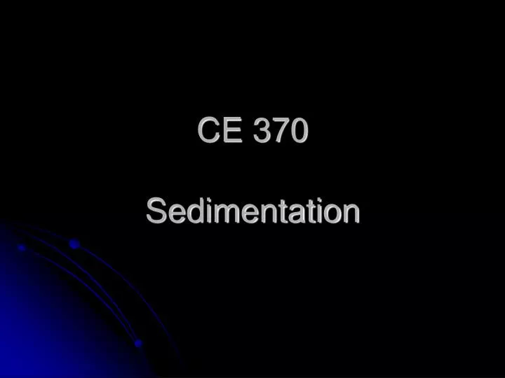 ce 370 sedimentation