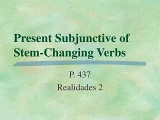 Present Subjunctive of Stem-Changing Verbs