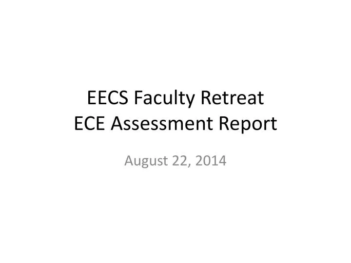 eecs faculty retreat ece assessment report