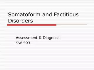 Somatoform and Factitious Disorders