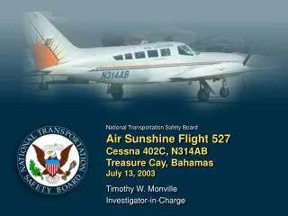 Air Sunshine Flight 527 Cessna 402C, N314AB Treasure Cay, Bahamas July 13, 2003
