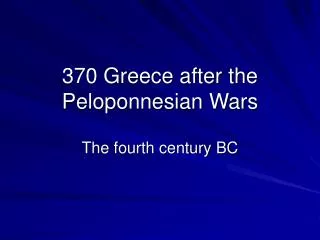 370 Greece after the Peloponnesian Wars