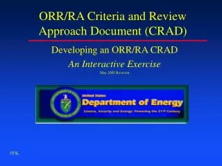 ORR/RA Criteria and Review Approach Document (CRAD)