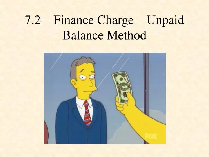 7 2 finance charge unpaid balance method
