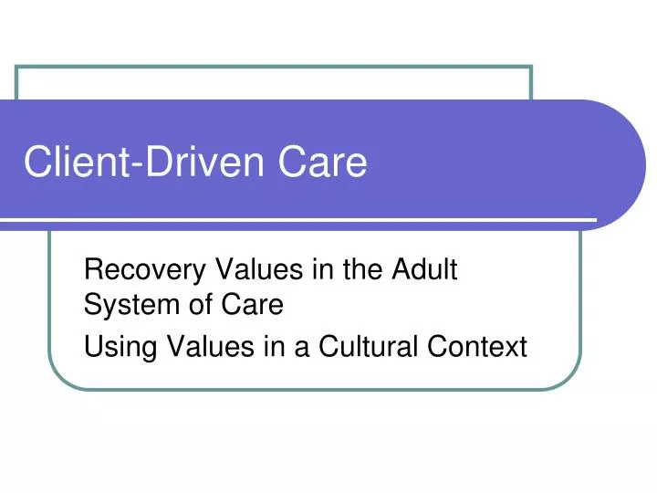 client driven care