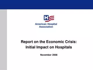 Report on the Economic Crisis: Initial Impact on Hospitals November 2008