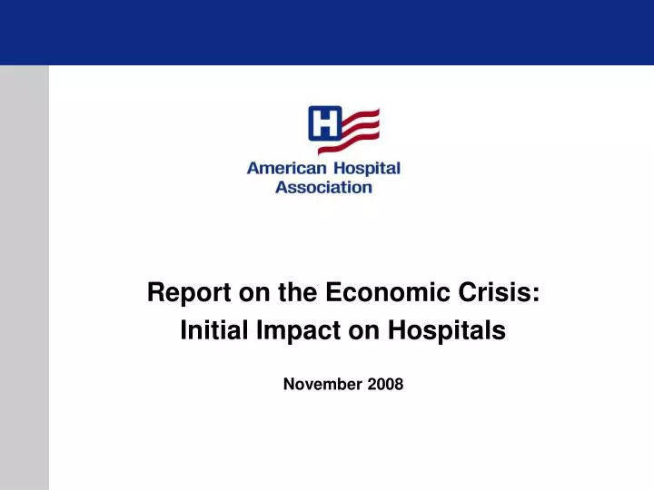 report on the economic crisis initial impact on hospitals november 2008